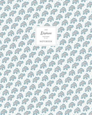 Elephant Notebook - Ruled Pages - 8x10 - Large: (Blue Edition) Fun notebook 192 ruled/lined pages (8x10 inches / 20.3x25.4 cm / Large Jotter)