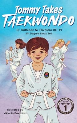 Tommy Takes Taekwondo: A Children's Early Chapter Book About Building Self-Confidence Through Martial Arts: 1 (Taekwondo Friends Chapter Book Series)