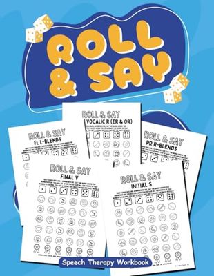 Roll & Say Speech Therapy Workbook: No-Prep Articulation Activity Game Book Targeting 15 Different Sounds Written by a Speech-Language Pathologist