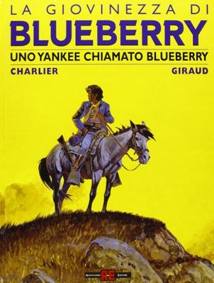 Uno yankee chiamato Bluberry. La giovinezza di Blueberry