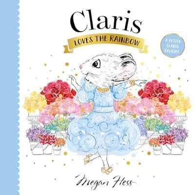 Claris Loves the Rainbow: A Petite Claris Delight
