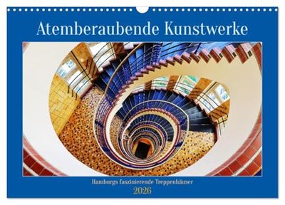 Atemberaubende Kunstwerke (Wandkalender 2026 DIN A3 quer), CALVENDO Monatskalender: Vollendete Formen in Hamburgs Treppenhäuser