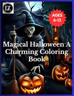 Magical Halloween A Charming Coloring Book: Magical Halloween: An Enchanting Coloring Book Where Magic Meets Your Colors"