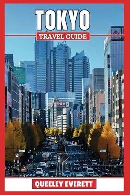 TOKYO TRAVEL GUIDE 2025: EXPLORE THE VIBRANT JAPAN’S NEON CITY WITH EXPERT TRAVEL TIPS.