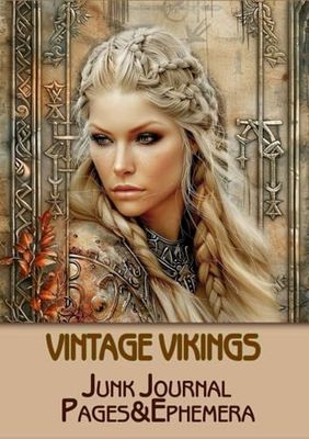 Vintage Vikings Junk Journal Pages & Ephemera: for Scrapbooking, Collage and Paper Crafts, Art Journaling
