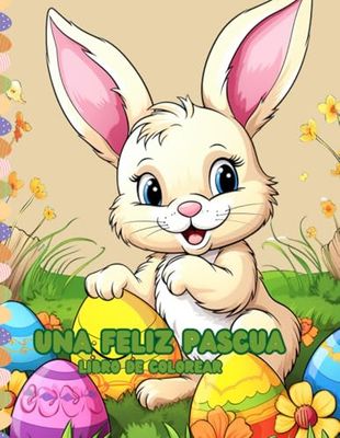 Una feliz pascua: Libro de colorear para niños de a 3 a 7 años