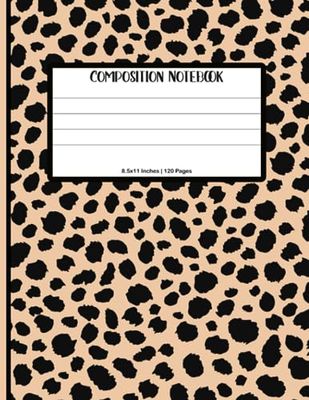 Composition Notebook: Animal Print College Ruled | Leopard Print Notebook | Animal Print Student Notebook