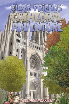 Close Friends' Cathedral Adventure