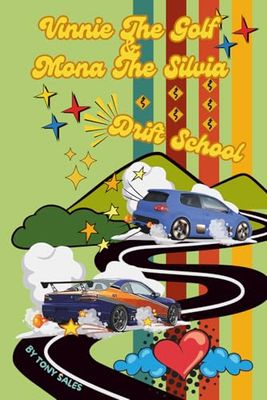 Vinnie The Golf & Mona The Silvia:Drift School: No fuel needed, just flip the pages! Vinnie learns to drift in this fast and fun car story for kids. just fun, friendship, and four wheels!