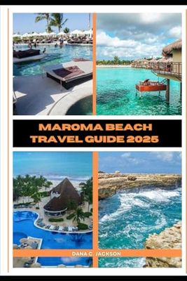 MAROMA BEACH TRAVEL GUIDE 2025