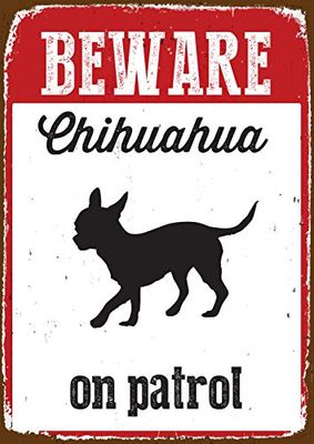 Magnet & Steel Panneau en étain Inscription Beware Chihuahua on Patrol