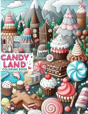 "Candy Land Coloring Book: A Magical Journey into a World of Sweets and Creativity": "Candy Land Coloring Book for Kids and Adults – Fun and Relaxing ... for Stress Relief and Creativity"