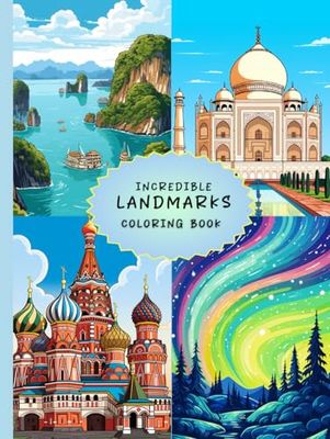 Incredible Landmarks Coloring Book: 40 Landmarks with Details & Cool Facts- A Fun Journey of Coloring & Learning