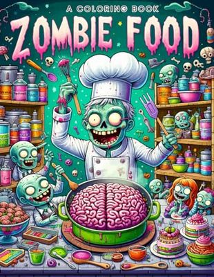 Zombie Food Coloring Book: A Zombie Coloring Extravaganza