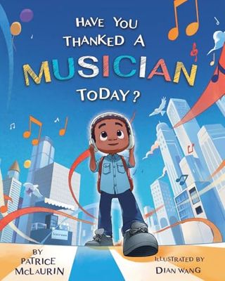 Have You Thanked A Musician Today?: Celebrating the Innovators Who Shaped Music History