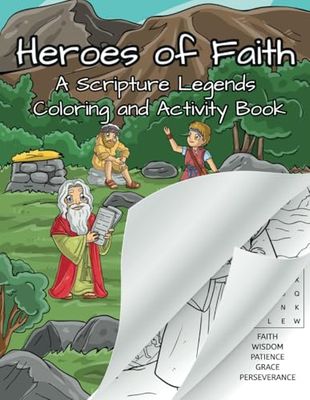 Heroes of Faith: Bible Stories Coloring Book for Kids 6 and up with Mazes, Word Searches, and Fun Activities: A Fun and Educational Christian Activity ... 11, 12, Teens, and the not so young kids!)