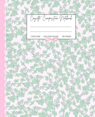 Coquette Composition Notebook College Ruled: Preppy Aesthetic Vintage Floral Journal for Women and Girls, Ideal for School and Work.