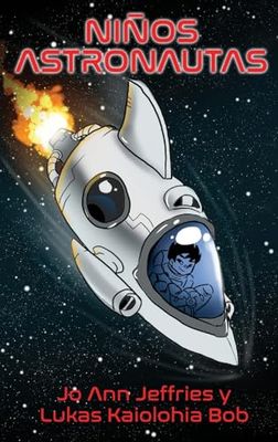 Niños Astronautas: Un libro infantil de capítulos sobre aventuras espaciales y STEM para niños de 6 a 10 años