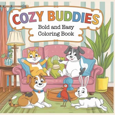 Cozy Buddies: Bold and Easy Coloring Book – Fun and Relaxing Designs for All Ages