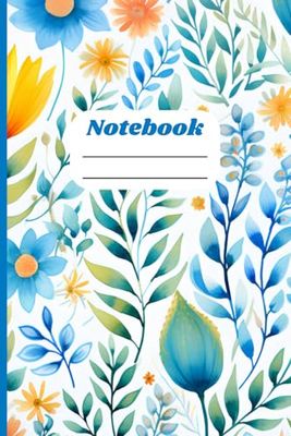 Blue, Yellow, Orange Flowers And Plants: Notebook