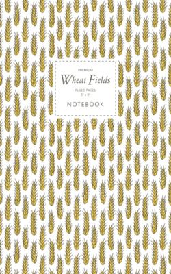 Wheat Fields Notebook - Ruled Pages - 5x8 - Premium: (Original Edition) Fun notebook 96 ruled/lined pages (5x8 inches / 12.7x20.3cm / Junior Legal Pad / Nearly A5)