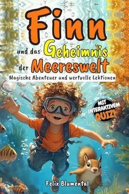 Finn und das Geheimnis der Meereswelt: Magische Abenteuer und wertvolle Lektionen
