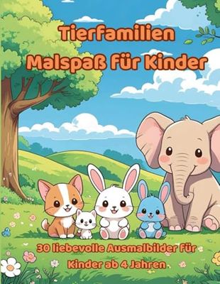 Tierfamilien Malspaß für Kinder: Niedliche Tiermotive zum Ausmalen für Kinder – Mit Elefanten, Löwen, Pinguinen, Bären und mehr