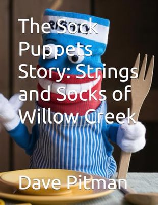 The Sock Puppets Story: Strings and Socks of Willow Creek