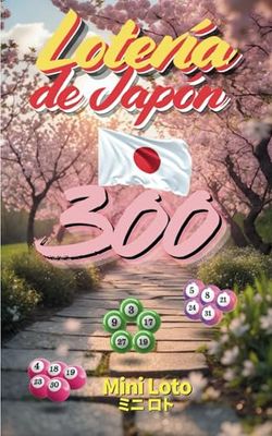 Lotería de Japón: Mini Loto – 300 Combinaciones Ganadoras