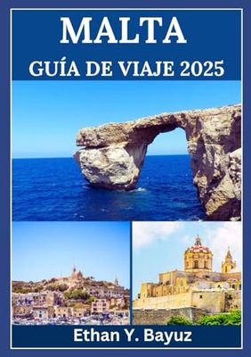 MALTA GUÍA DE VIAJE 2025: Descubra maravillas antiguas, escapadas junto al mar y aventuras isleñas que esperan ser exploradas
