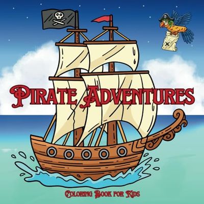 Pirate Adventures: Coloring Book For Kids