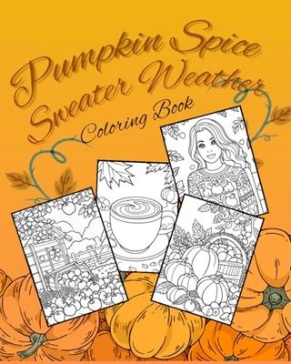 Pumpkin Spice Sweater Weather: Coloring Book