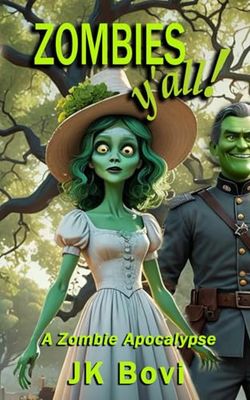 Zombies Y'all!: A Zombie Apocalypse