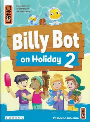 Billy Bot on holidays. Per la Scuola elementare. Con e-book. Con espansione online (Vol. 2)