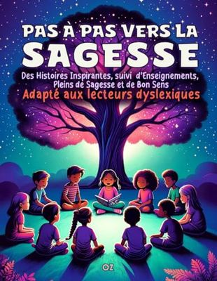 Pas à Pas Vers La Sagesse: 3 numéros en 1 : 21 histoires inspirantes et leurs enseignements.