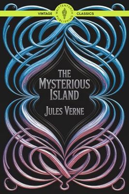 The Mysterious Island: An Adventure Survival Narrative and Lost Island Expedition Classic Vintage Literature