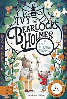 Ivy and Bearlock Holmes: The Case of the Missing Flower: 15 Puzzles for Sleuths to Solve