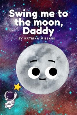 Swing Me To The Moon, Daddy