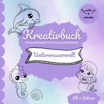 Kreativbuch - Ausmalspaß zum Ausschneiden: Unterwasserwelt