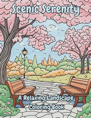 Scenic Serenity: A Relaxing Coloring Book All About Nature for Adults and Children