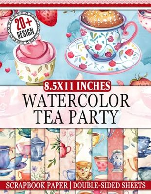 Watercolor Tea Party Scrapbook Paper: Patterned Decorative Craft Paper For Gift Wrapping, Journaling, Scrapbooking, DIY And More