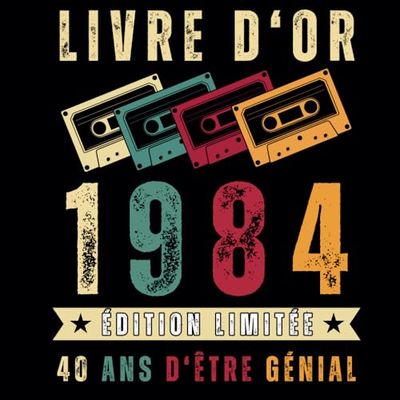 Livre d'or d'anniversaire 40 ans 1984 vintage: Intérieur décoré 100 pages grand format espace Photos & Messages