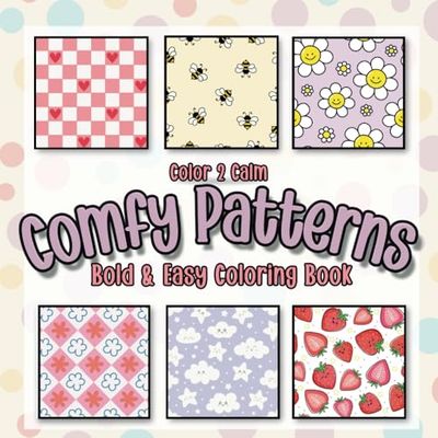 Comfy Patterns Bold & Easy Coloring Book: Simple Shapes and Repeating Patterns for All Ages and Abilities | Hours of Coloring, Stress & Anxiety Relief
