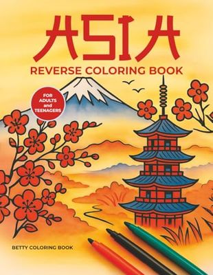 Asia: Reverse Coloring Book | Watercolor Backgrounds to Inspire Creativity – Draw the Lines Yourself! ! 8,5 x11 Format