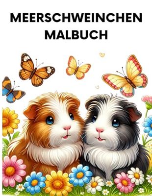 Meerschwein Malbuch für Kinder: Ausmalspaß ab 4 Jahre, lustige und süße Motive von Meerschweinchen: Kreativer Malspaß für die Kleinen