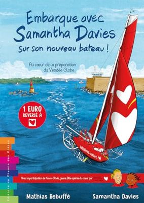 Embarque avec Samantha Davies sur son nouveau bateau ! Au coeur de la préparation du Vendée Globe: Tome 2