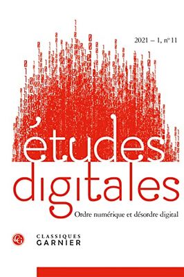 Études digitales: Ordre numérique et désordre digital (2021) (2021 - 1, n° 11)