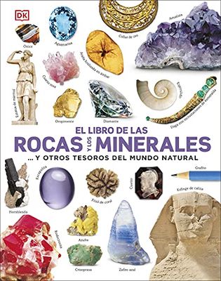 El libro de las rocas y los minerales: ... y otros tesoros del mundo natural