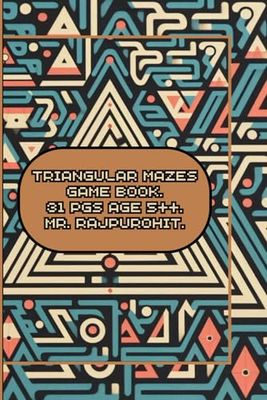 TRIANGULAR MAZES GAME BOOK.: TRIANGULAR SHAPE.