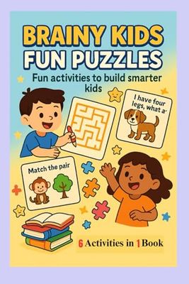 Brainy Kids: Fun Puzzles for Little Learners: Fun activities to build smarter Kids ( 6 activities in 1 Book )